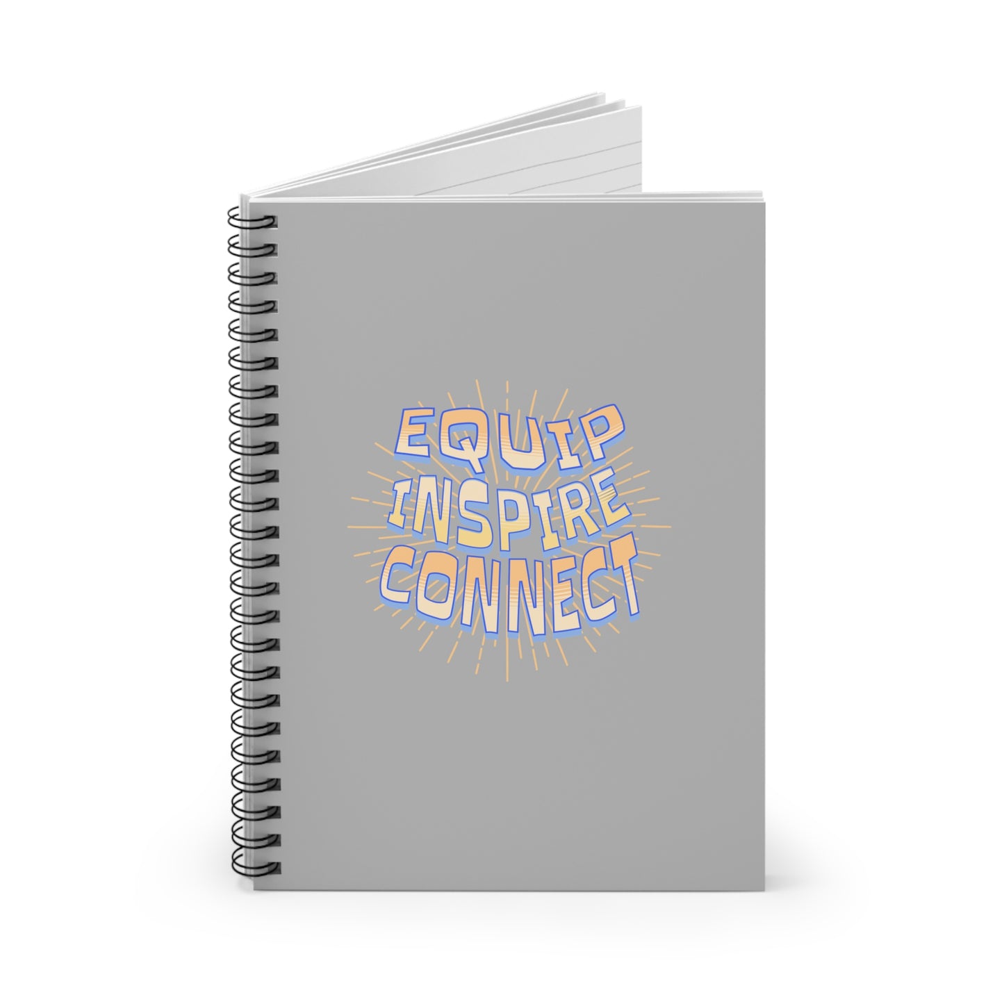 Equip, Inspire, Connect Spiral Notebook - Ruled Line