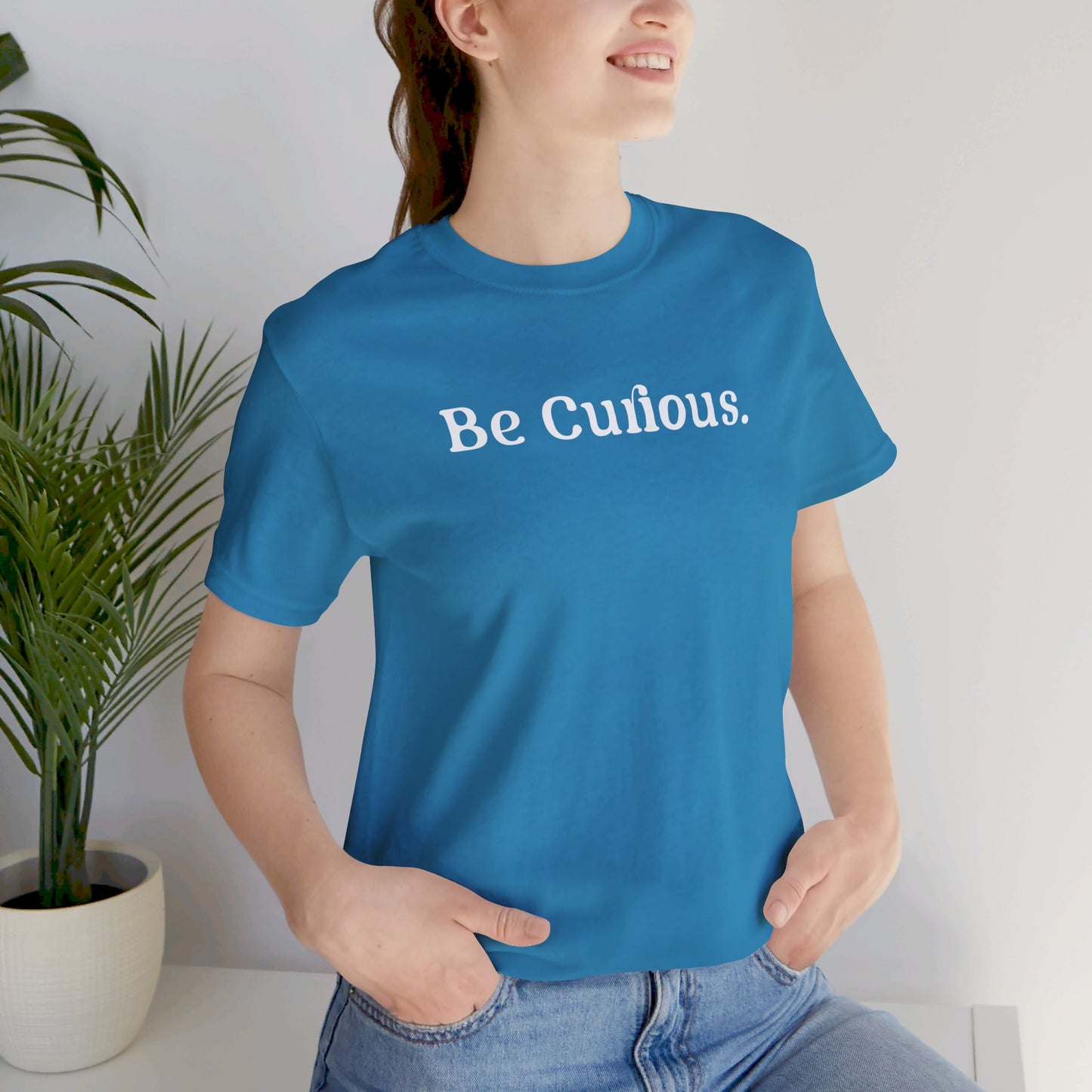 Be Curious Plain Unisex Jersey Short Sleeve Tee