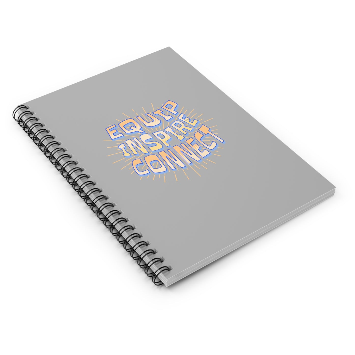 Equip, Inspire, Connect Spiral Notebook - Ruled Line