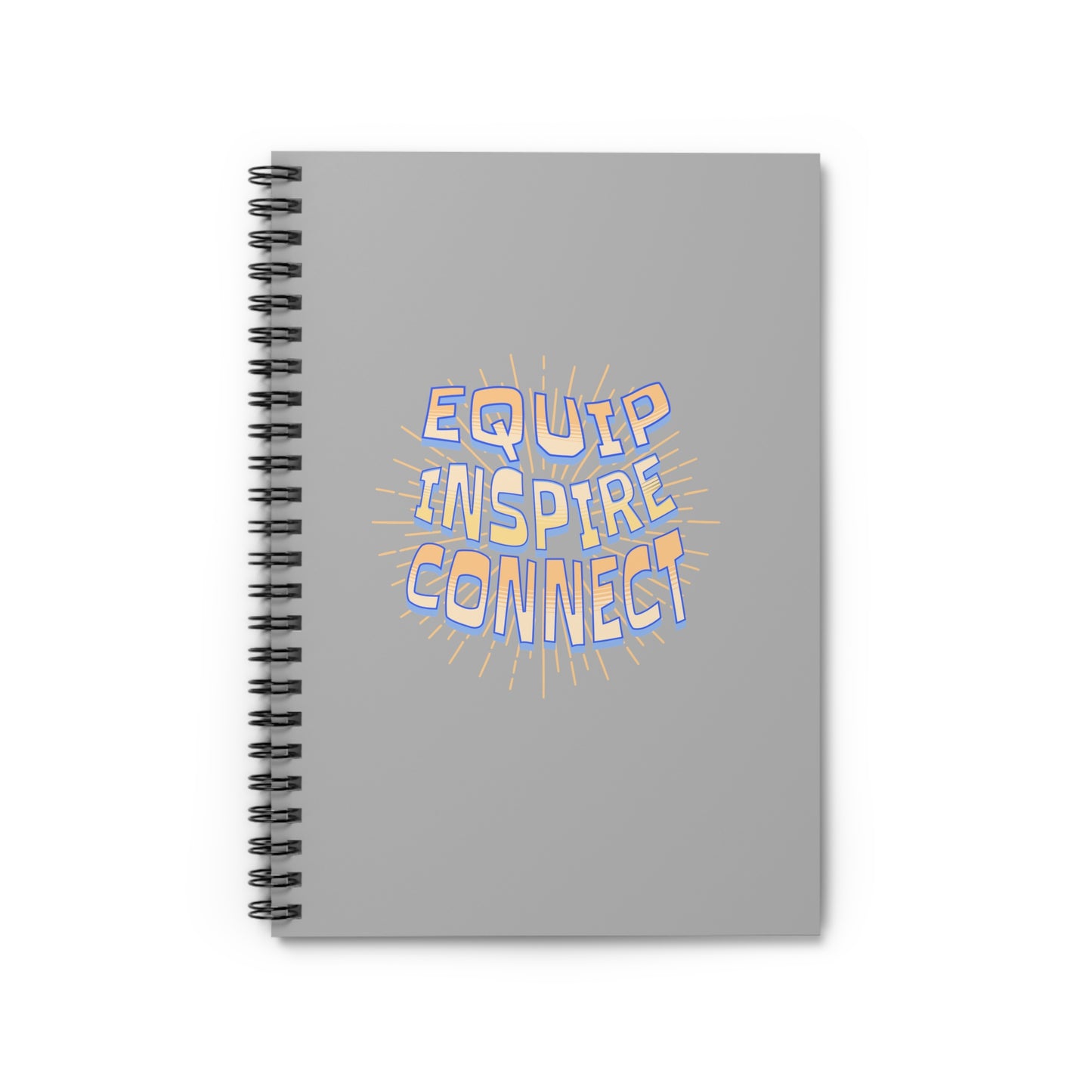 Equip, Inspire, Connect Spiral Notebook - Ruled Line