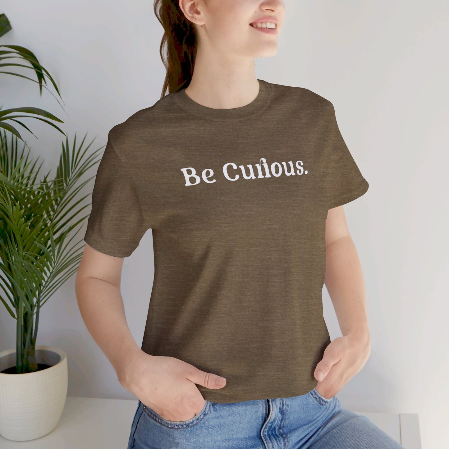 Be Curious Plain Unisex Jersey Short Sleeve Tee
