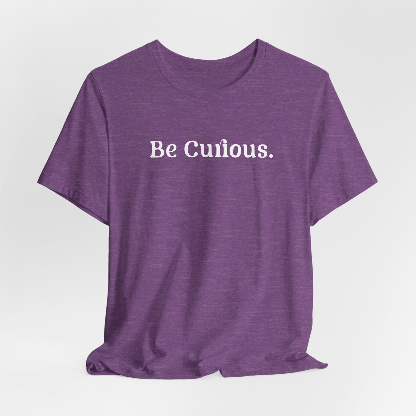 Be Curious Plain Unisex Jersey Short Sleeve Tee