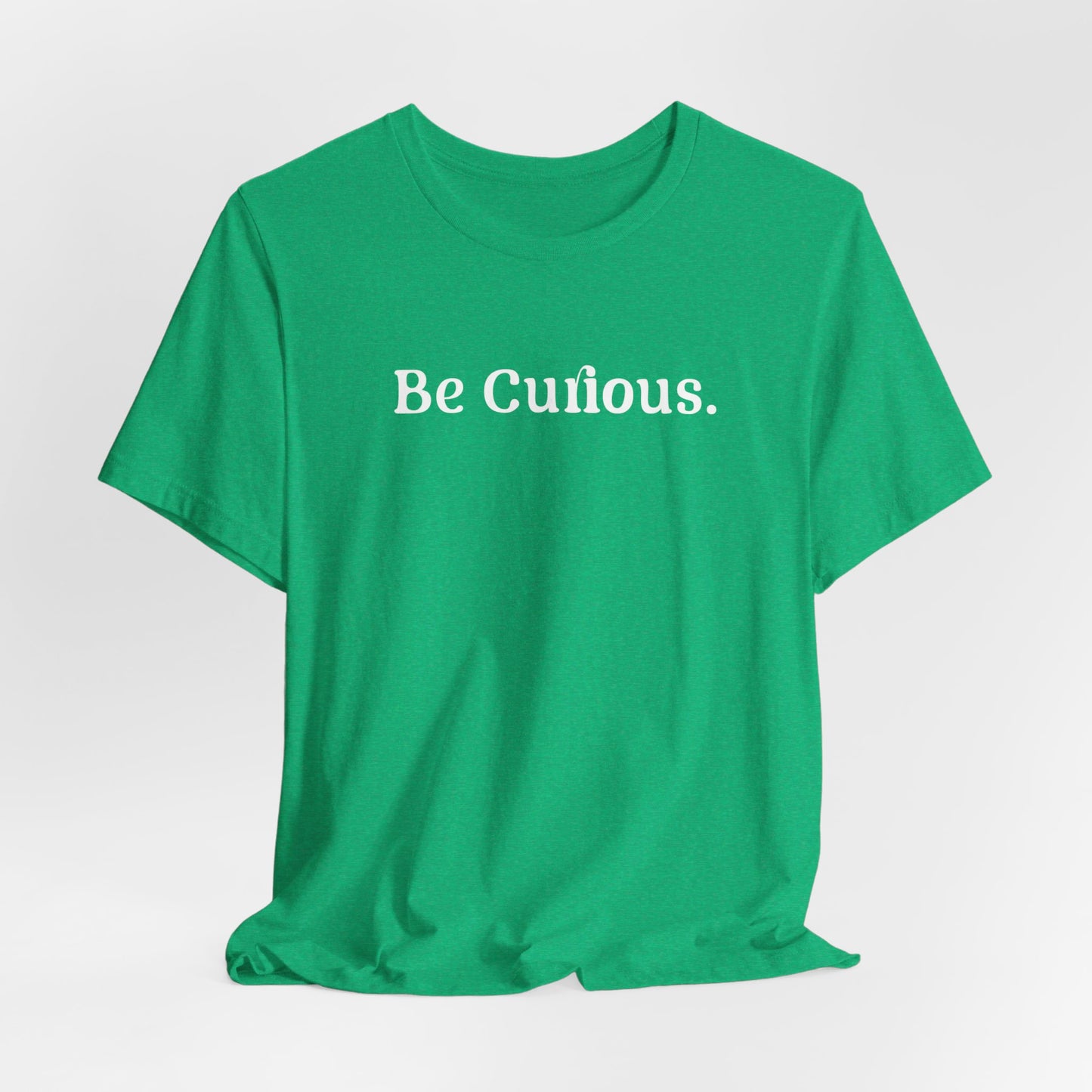 Be Curious Plain Unisex Jersey Short Sleeve Tee