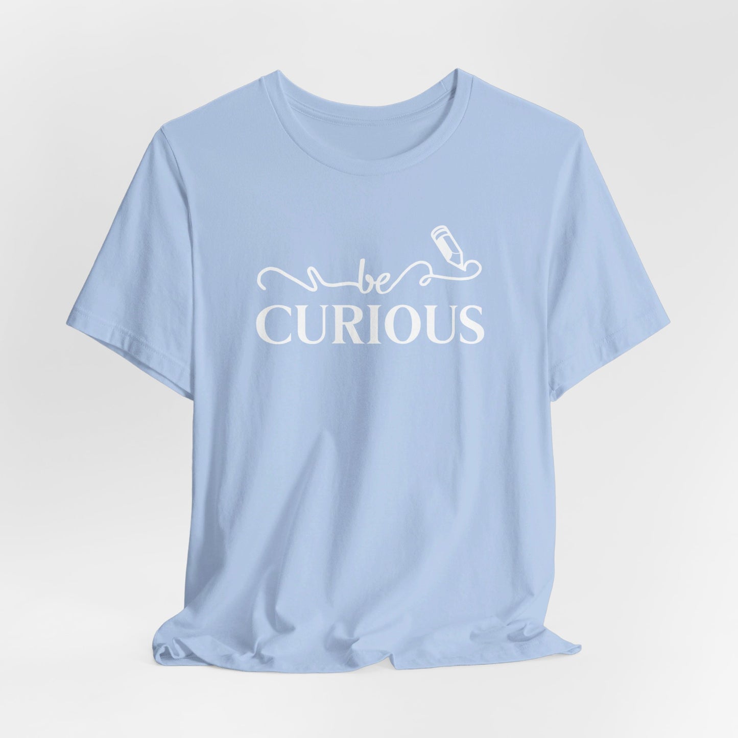 Be Curious Unisex Jersey Short Sleeve Tee