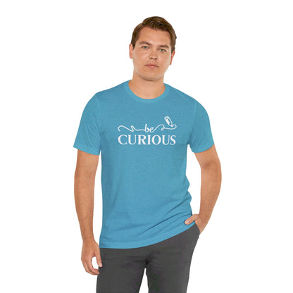 Be Curious with Madison West on back Unisex Jersey Short Sleeve Tee