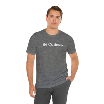 Be Curious with Falls Church on back Plain Unisex Jersey Short Sleeve Tee