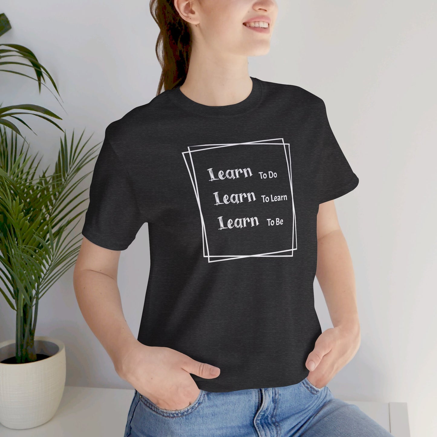 Learn to Be Unisex Jersey Short Sleeve Tee