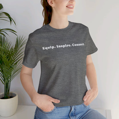 Equip, Inspire, Connect Unisex Jersey Short Sleeve Tee