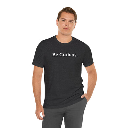 Be Curious with Falls Church on back Plain Unisex Jersey Short Sleeve Tee