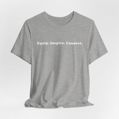 Equip, Inspire, Connect Unisex Jersey Short Sleeve Tee