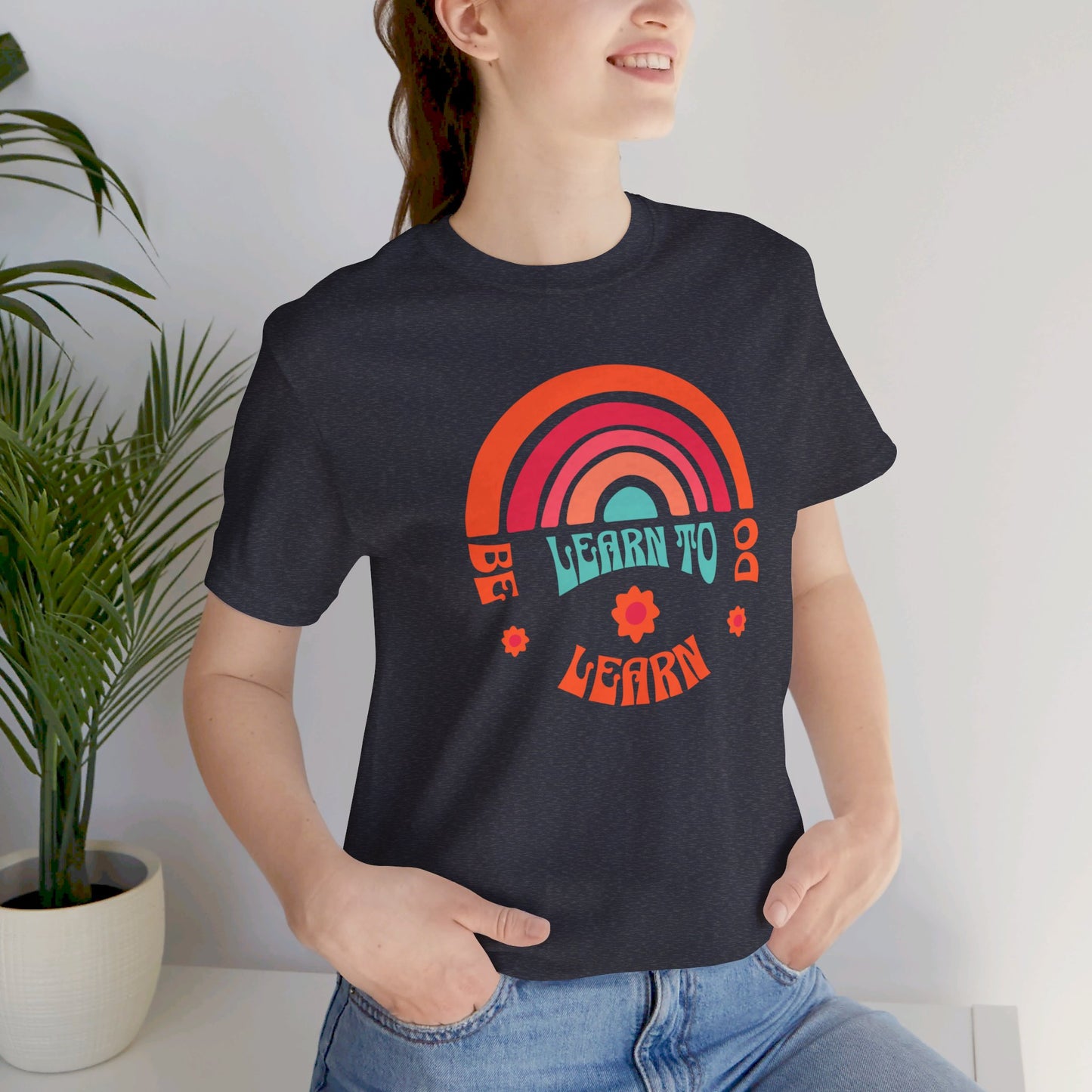 Learn to Be Rainbow Unisex Jersey Short Sleeve Tee