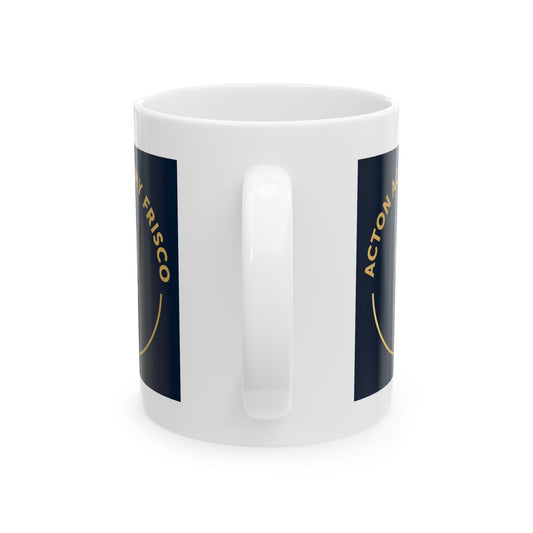 Ceramic Mug — Acton Academy Frisco Coffee Cup (11oz)