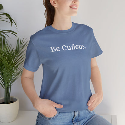 Be Curious with Falls Church on back Plain Unisex Jersey Short Sleeve Tee